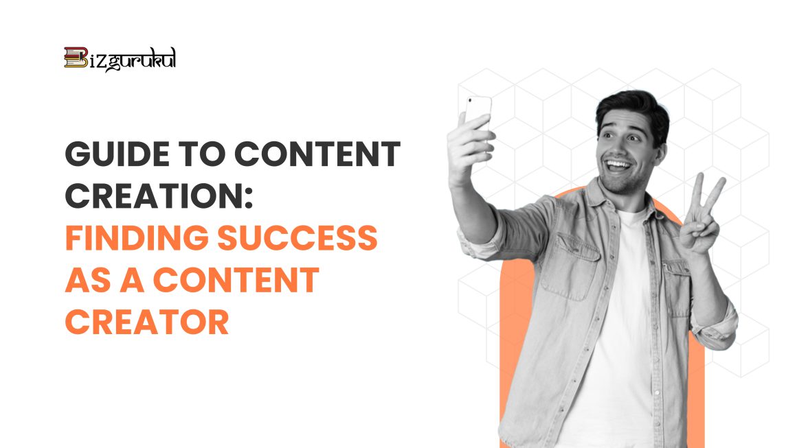 Guide to Content Creation – Finding Success as a Content Creator