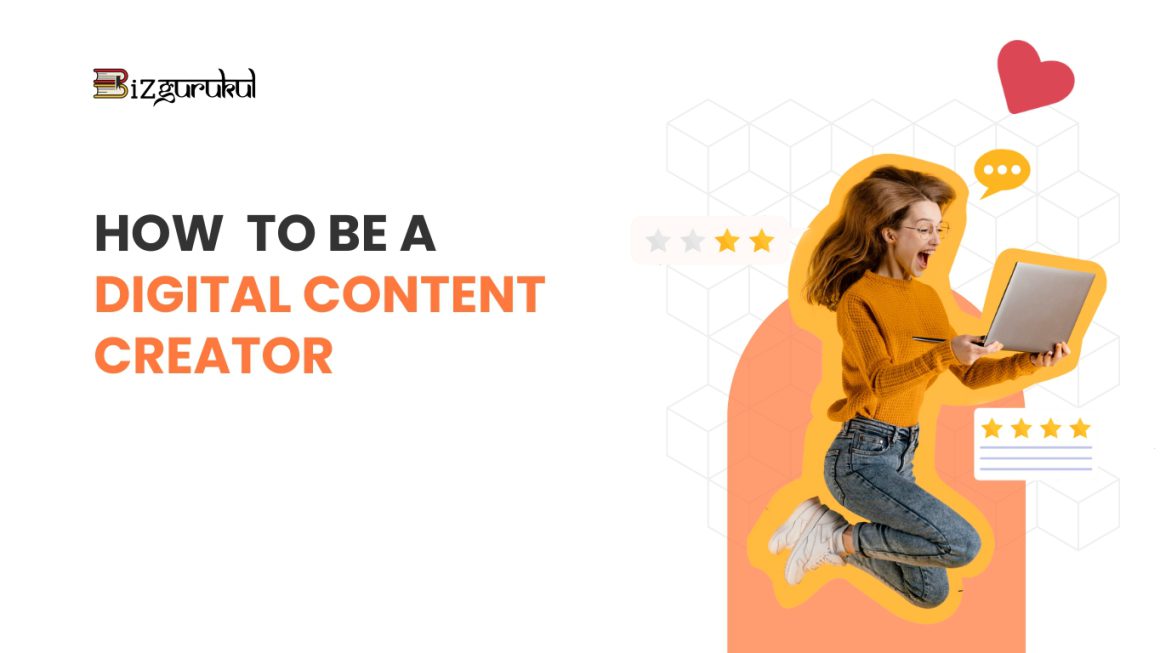 How to be a Digital Content Creator