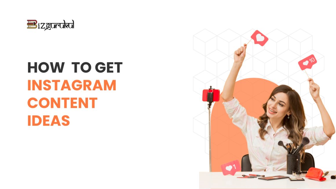 How to Get Instagram Content Ideas