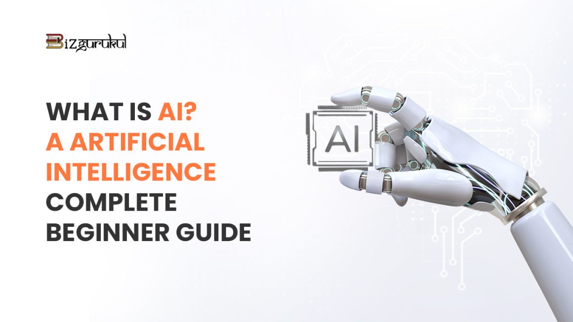 What is AI? A Artificial Intelligence Complete  Beginner Guide