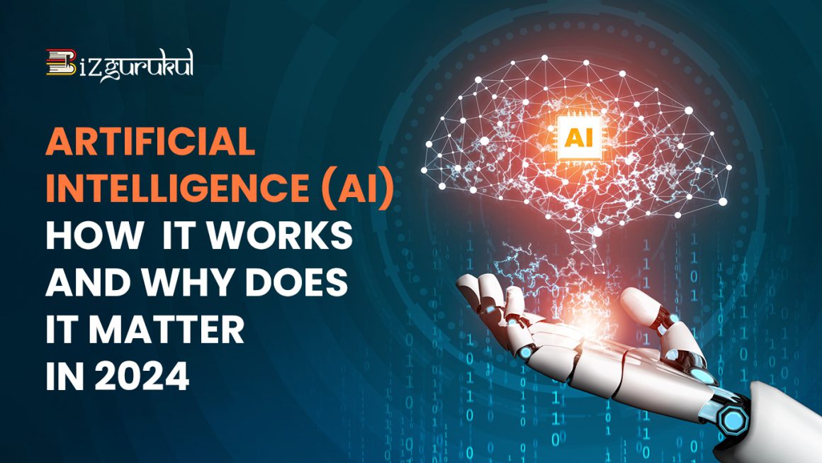 Artificial Intelligence (AI): How it works  and why does  it matters in 2024