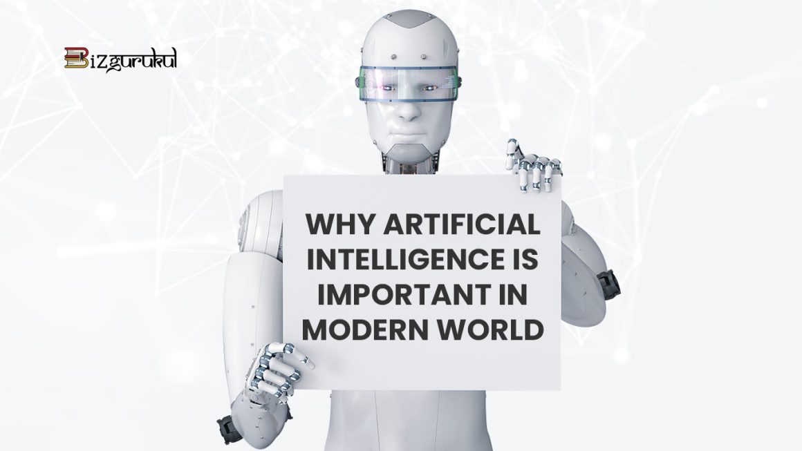 Why Artificial Intelligence is important in Modern World